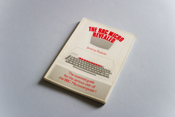 The BBC Micro Revealed